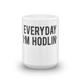 EVERYDAY I'M HODLIN' Mug - Graphic Provisions