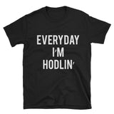 EVERYDAY I'M HODLIN' | HODL CRYPTO | Short-Sleeve Unisex T-Shirt - Gildan - Graphic Provisions